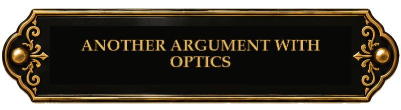 ANOTHER ARGUMENT WITH OPTICS